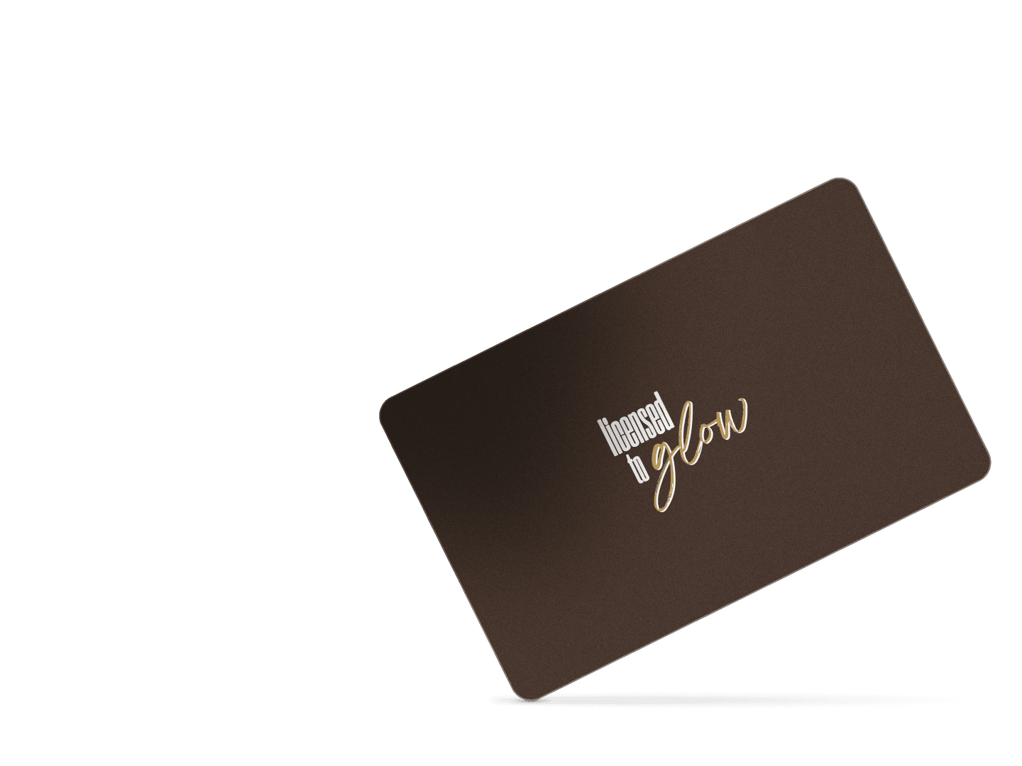 Licensed To Glow gift card in brown